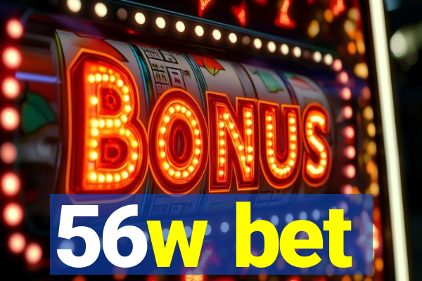 56w bet